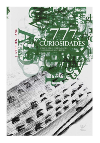 Livro 777 Curiosidades Sobre a Bíblia e Seu Impacto na História e na Cultura