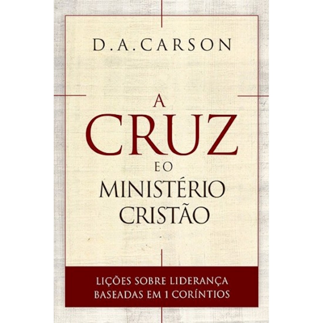 Livro A Cruz e o Ministério Cristão