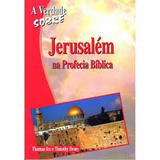 Livro A Verdade Sobre Jerusalém na Profecia Bíblica