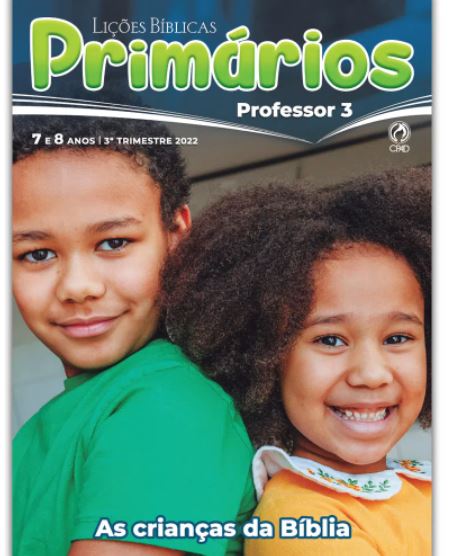 Revista Escola Dominical | Lições Bíblicas - Primários (3º Trimestre - 2022)