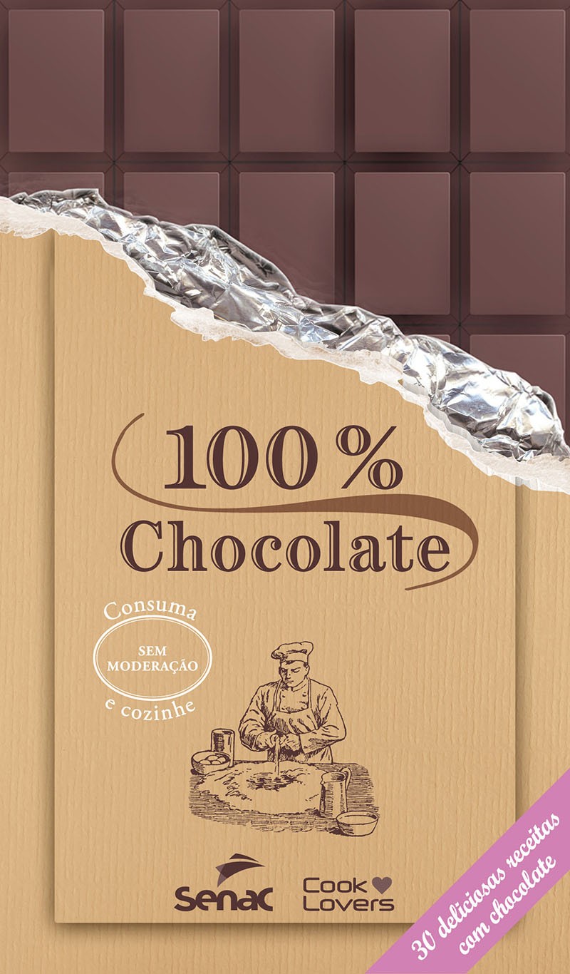 100 % chocolate - 30 deliciosas receitas com chocolate