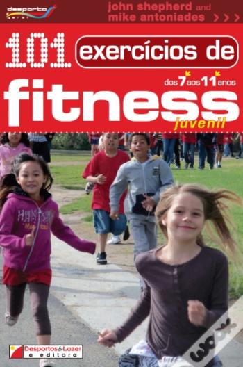 101 Exercicios de Fitness - Dos 7 aos 11 anos