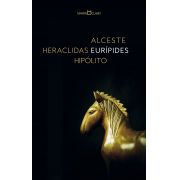 Alceste / Heraclidas / Hipólito