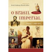 O Brasil Imperial (Vol. 1)
