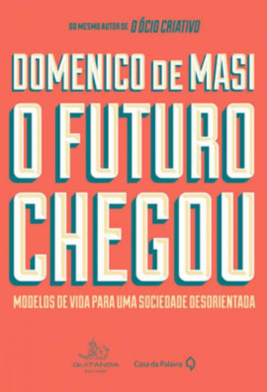 FUTURO CHEGOU, O - CASA DA PALAVRA