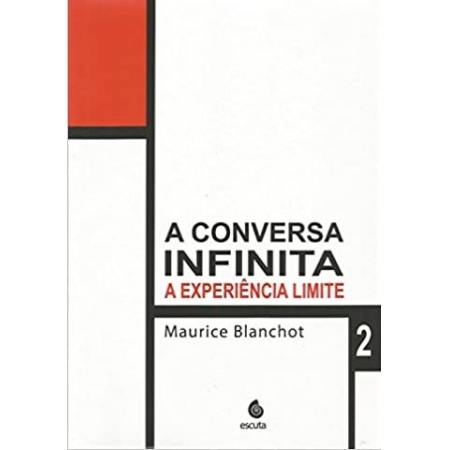 A Conversa Infinita: a Experiência Limite (Volume 2)