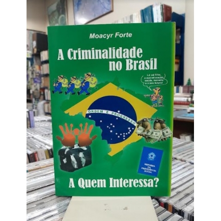 A criminalidade no Brasil - A quem interessa?