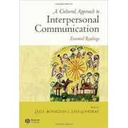 A Cultural Approach to Interpersonal Communication: Essential Readings