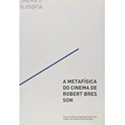 A Metafísica do Cinema de Robert Bresson
