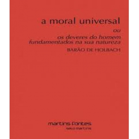 A moral universal ou os deveres do homem fundamentados na sua natureza