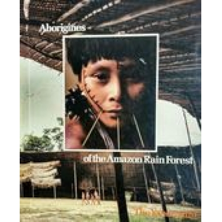 Aborigines of the Amazon Rain Forest