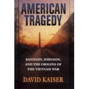 American Tragedy: Kennedy, Johnson, and the origins of the Vietnam War