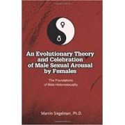 An evolutionary theory and celebration of male sexual arousal by females: the foundations of male heterosexuality