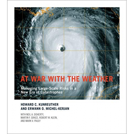 At War with the Weather: Managing Large-Scale Risks in a New Era of Catastrophes