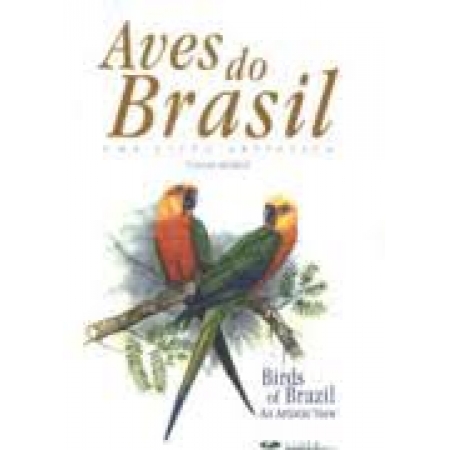 AVES DO BRASIL: UMA VISAO ARTISTICA (CAPA DURA)