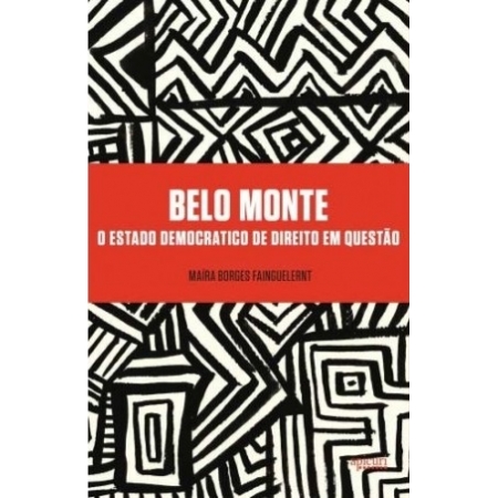 Belo Monte - O estado democrático de direito em questão