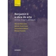 Benjamin e a obra de arte: técnica, imagem, percepção