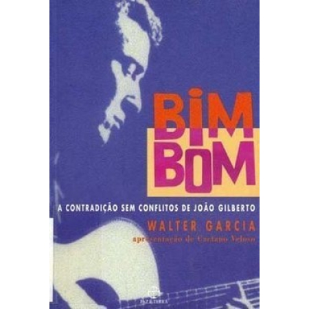 Bim Bom: A contradição sem conflitos de João Gilberto