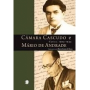 Câmara Cascudo e Mário de Andrade: cartas, 1924-1944l