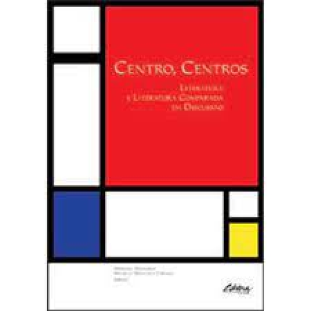 Centro, centros. Literatura e literatura comparada em discussão