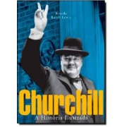 Churchill. A história Ilustrada