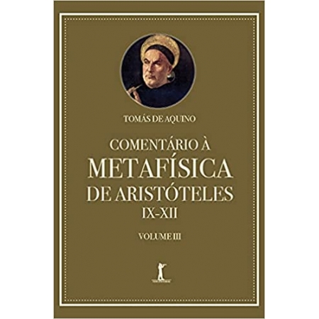 Comentário à metafísica de Aristóteles IX - XII (volume III)