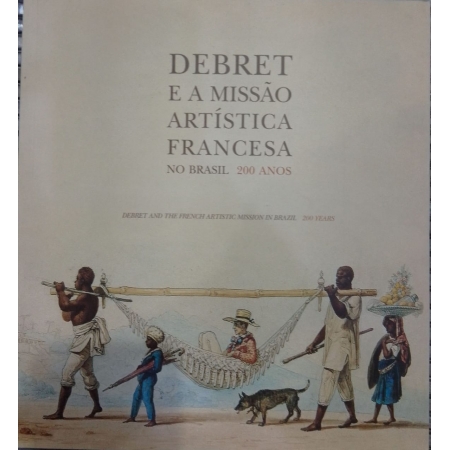Debret e a missão artística francesa no Brasil
