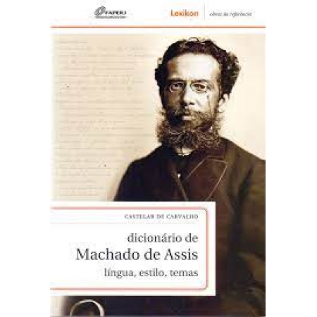 Dicionário de Machado de Assis: língua, estilo, temas