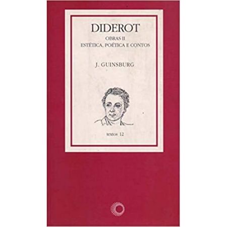 Diderot obras II: estética, poética e contos