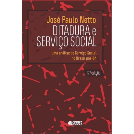 Ditadura e serviço social: Uma análise do Serviço Social no Brasil pós-64