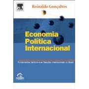 ECONOMIA POLITICA INTERNACIONAL: FUNDAMENTOS TEÓRICOS E AS RELAÇÕES INTERNACIONAIS DO BRASIL 