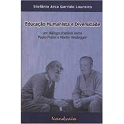 Educação humanista e diversidade: um diálogo  possível entre Paulo Freire e Martin Heidegger