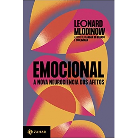 Emocional: A nova neurociência dos afetos