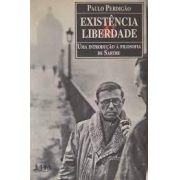 Existência e liberdade: uma introdução à filosofia de Sartre