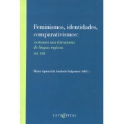 FEMINISMOS, IDENTIDADES, COMPARATIVISMOS: VERTENTES NAS LITERATURAS DE LINGUA INGLESA VOL. VIII