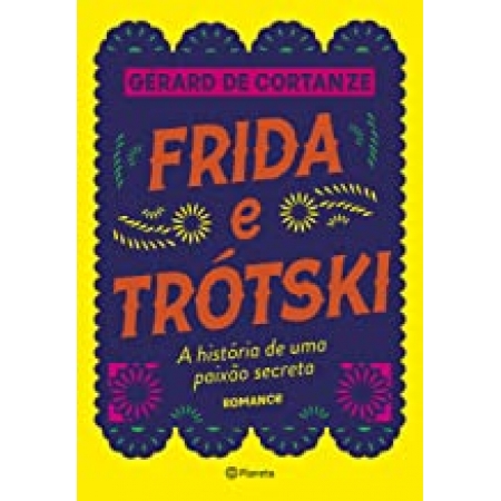 Frida e Trótski: a história de uma paixão secreta