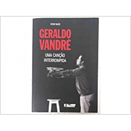 Geraldo Vandré: Uma canção interrompida