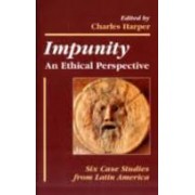 IMPUNITY: AN ETHICAL PERSPECTIVE