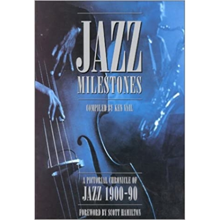 Jazz MIlestones: A pictorial chronicle of jazz 1900-90