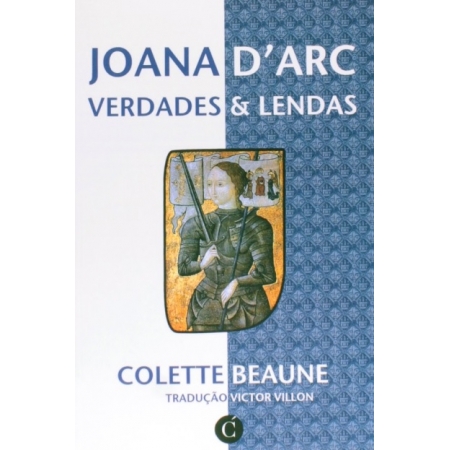 Joana D'Arc: Verdades e lendas