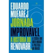 JORNADA IMPROVAVEL: A HISTORIA DO RENOVABR, A ESCOLA QUE QUER MUDAR A POLITICA NO BRASIL