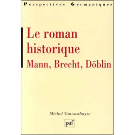 Le roman historique: Mann, Brecht, Doblin