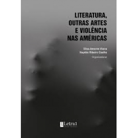 Literatura, outras artes e violência nas Américas