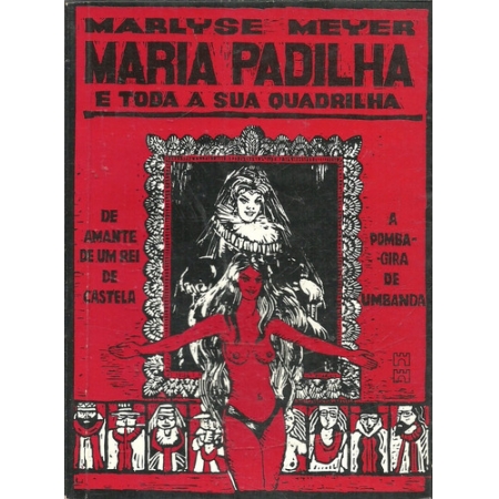Maria Padilha e toda sua quadrilha: De amante de um rei de Castela a pomba-gira de Umbanda
