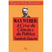 MAX WEBER: A CRISE DA CIENCIA POLITICA