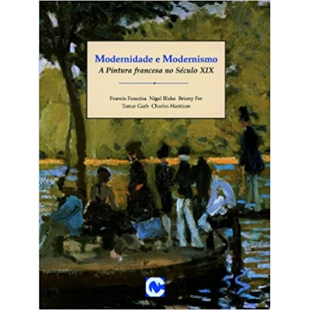 Modernidade e modernismo: A pintura francesa no século XIX