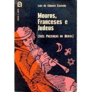 Mouros, franceses e judeus (três presenças no Brasil)