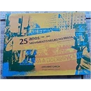 Movimento negro no Brasil - 25 anos 1980 - 2005 (bilíngue: português/inglês)