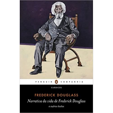 Narrativa da vida de Frederick Douglass e outros textos
