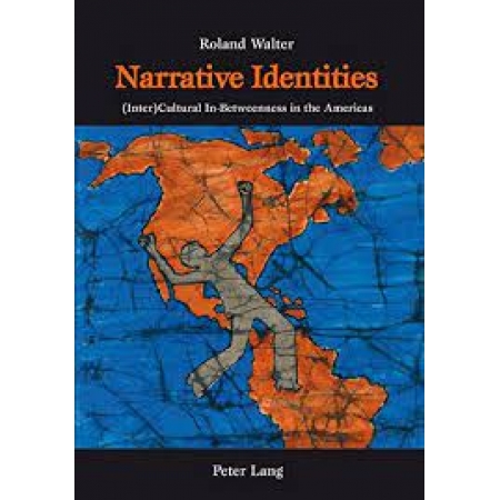 Narrative identities (inter) cultural in-betweennesss in the Americas